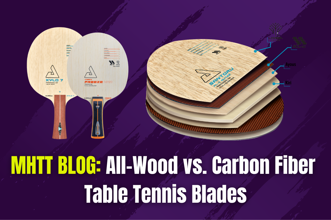 MHTT Blog: All-Wood vs. Carbon Table Tennis Blades