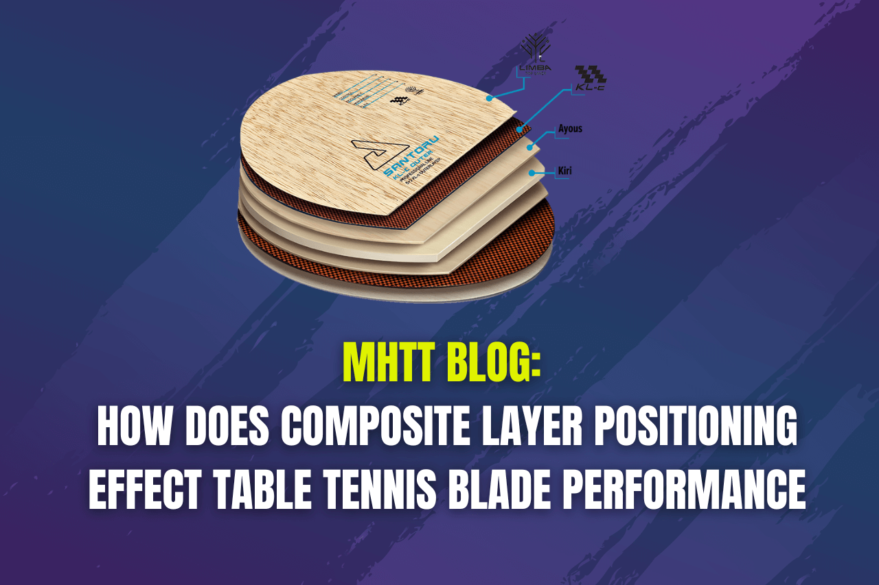 How does the layer positioning of composite materials in table tennis blades effect performance?